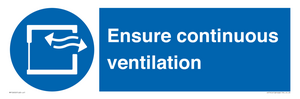 Ensure continuous ventilation